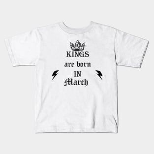 kings are born in march Kids T-Shirt